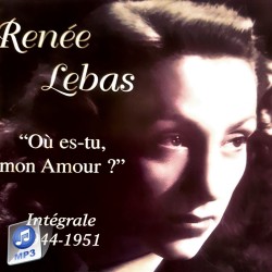 Album MP3 "Où es-tu mon amour ? Intégrale 1944-1951" Renée LEBAS