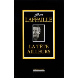 Book "La tête ailleurs" Gilbert Laffaille