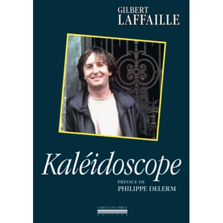 Kaléidoscope - Gilbert Laffaille